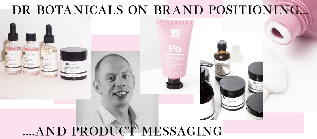 Dr Botanicals On Brand Positioning & Product Messaging