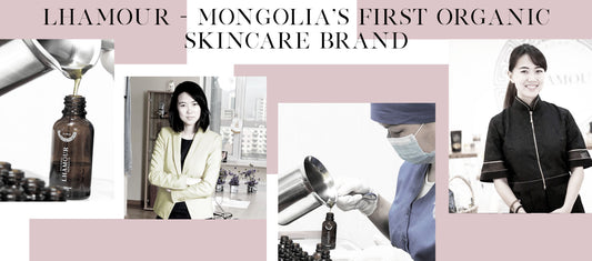 LHAMOUR - Mongolia’s First Organic Skincare Brand