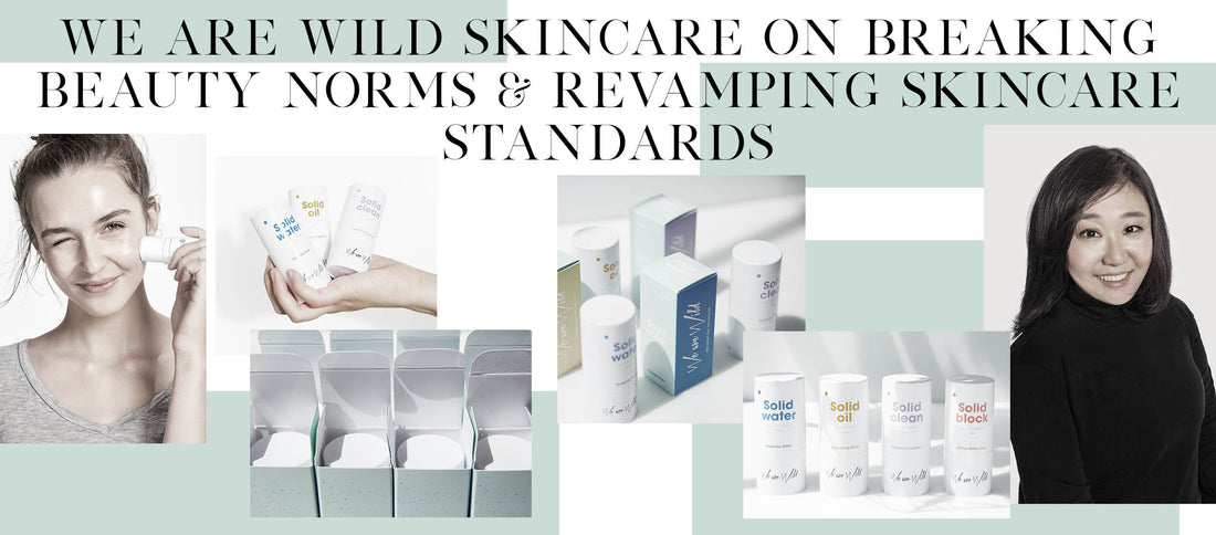 We Are Wild Skincare on Breaking Beauty Norms & Revamping Skincare Standards
